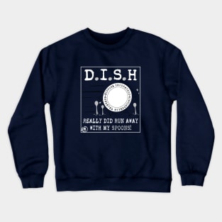 DISH ran away with SPOONS (asphalt) Crewneck Sweatshirt